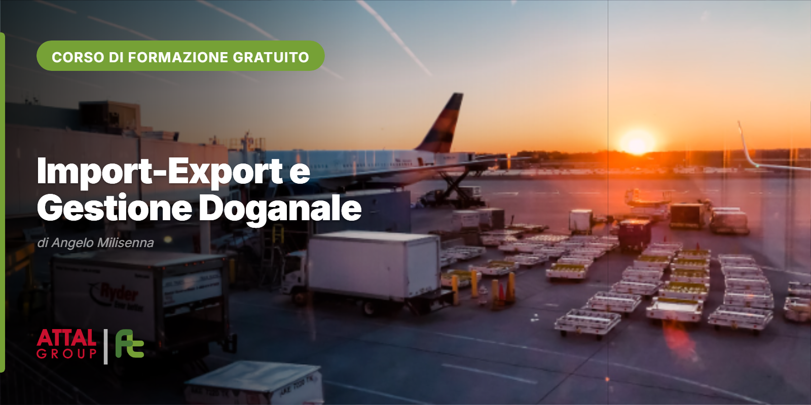 IMPORT-EXPORT E GESTIONE DOGANALE DI ANGELO MILISENNA 13.30 – 17.30 (ONLINE – ISCRIZIONI APERTE)