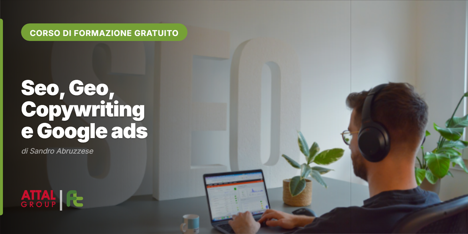 ULTIMI 5 POSTI DISPONIBILI!!! SEO, GEO, COPYWRITING PROFESSIONALE E GOOGLE ADS DI SANDRO ABRUZZESE 08.30 – 13.30 (ONLINE – ISCRIZIONI APERTE)