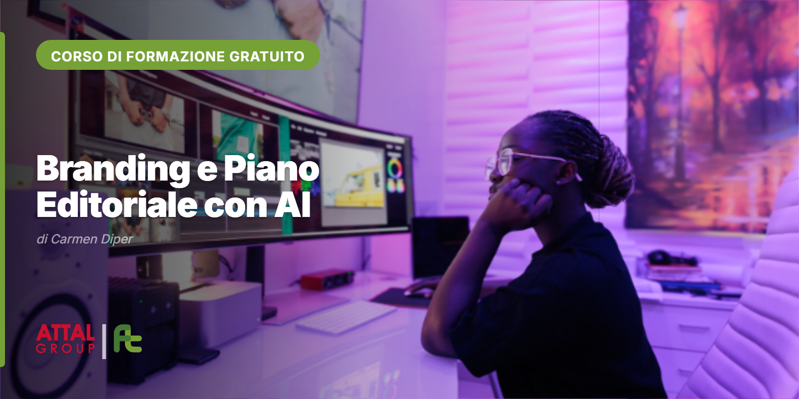 BRANDING E PIANO EDITORIALE CON AI: IL MODELLO SCALABILE E RIPETIBILE PER IL SUCCESSO SUI SOCIAL MEDIA DI CARMEN DIPER 08.30-12.30 (ONLINE – ISCRIZIONI APERTE)