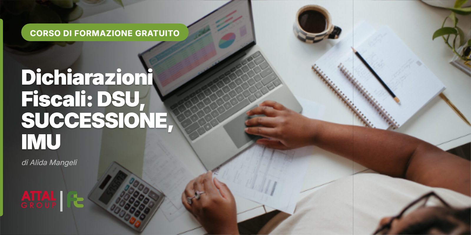 ULTIMI POSTI DISPONIBILI!!! ADDETTA/O ALLE DICHIARAZIONI FISCALI: DSU, SUCCESSIONE, IMU DI ALIDA MANGELI 08.30 – 12.30 (ONLINE – ISCRIZIONI APERTE)