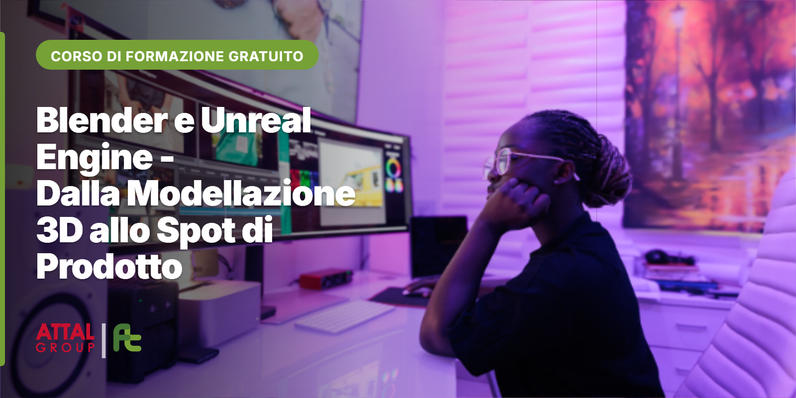 BLENDER E UNREAL ENGINE – DALLA MODELLAZIONE 3D ALLO SPOT DI PRODOTTO (ONLINE – ISCRIZIONI APERTE)