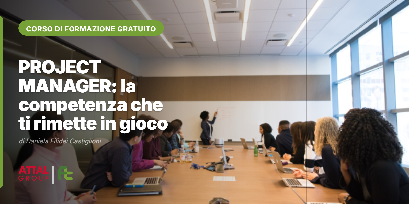 ULTIMI 3 POSTI!!! PROJECT MANAGER: LA COMPETENZA CHE TI RIMETTE IN GIOCO DI DANIELA FILIDEI CASTIGLIONI 08.30 – 12.30 (ONLINE – ISCRIZIONI APERTE)